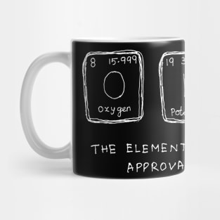 Oxygen potassium the element of approval science joke Mug